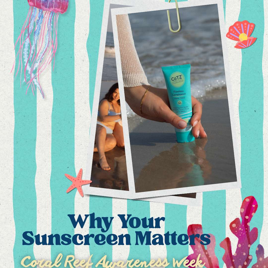 why your sunscreen matters: coral reef awareness week.